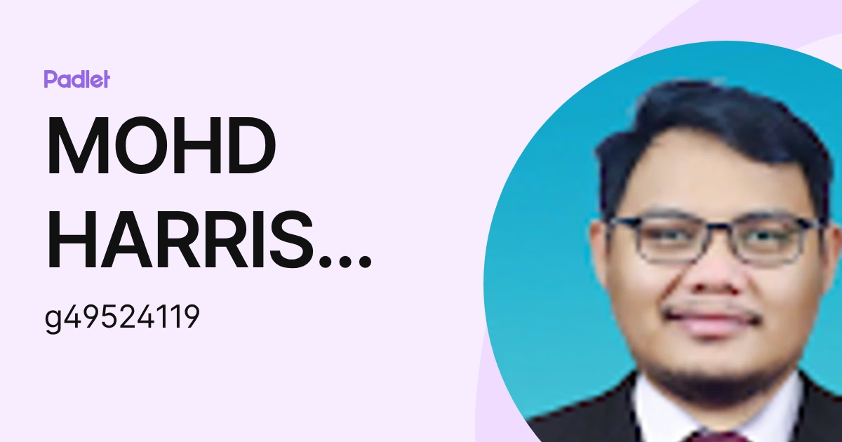 MOHD HARRIS FADHILLAH BIN MOHD IDRIS KPM-Guru (g49524119) profile | Padlet