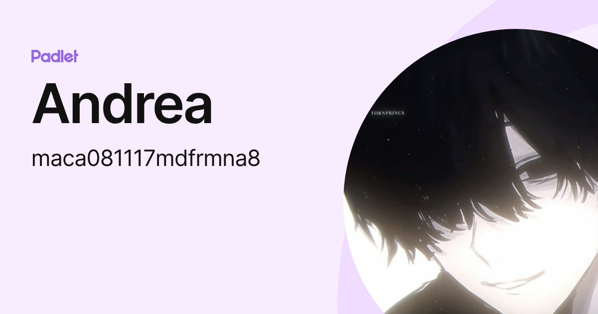 Andrea (maca081117mdfrmna8) profile | Padlet