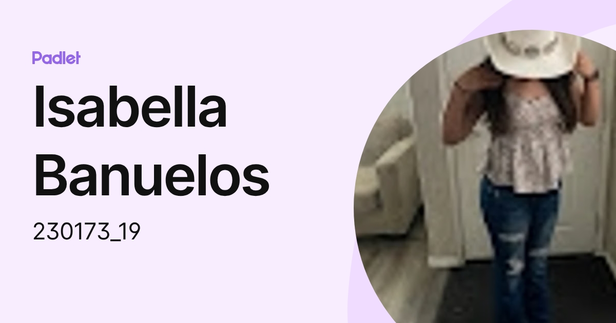 Isabella Banuelos (230173_19) profile | Padlet