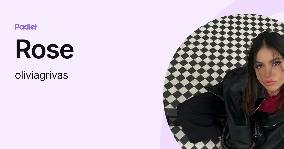 Rose (oliviagrivas) profile | Padlet