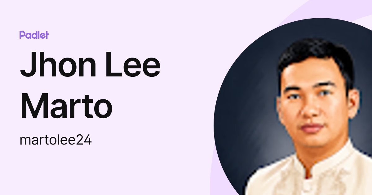 Jhon Lee Marto (martolee24) profile | Padlet