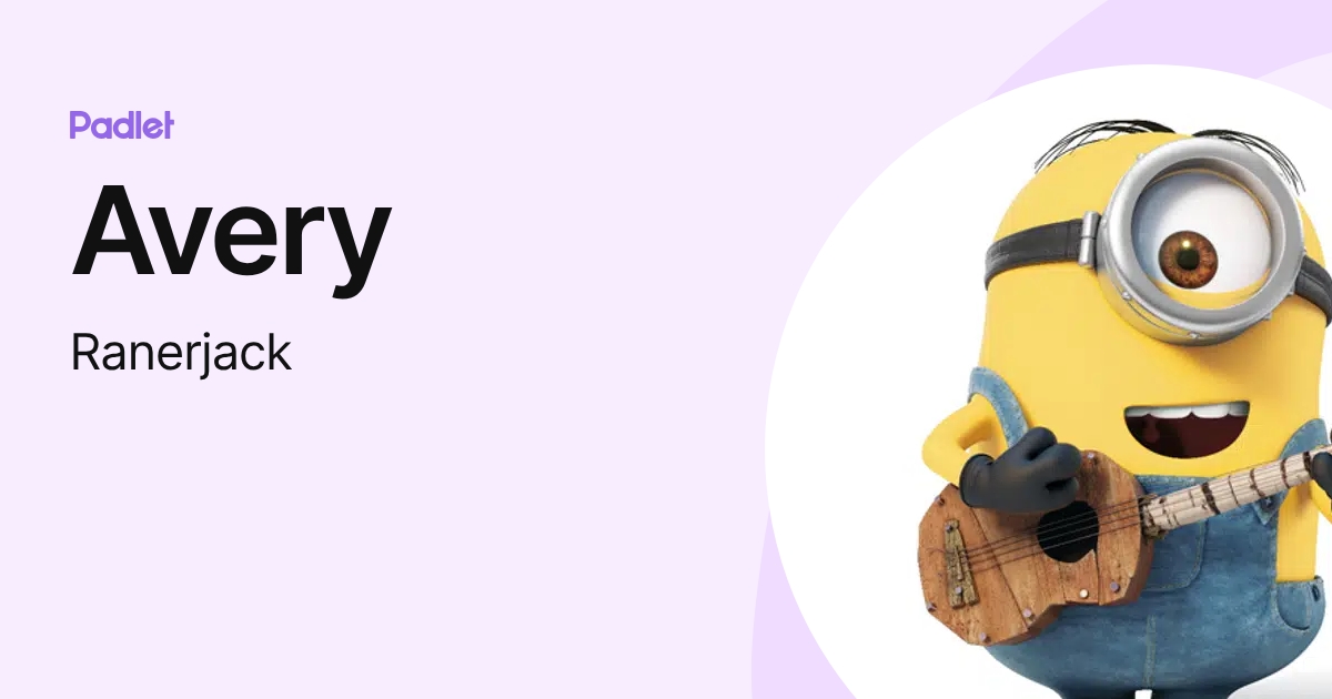 Avery (Ranerjack) profile | Padlet