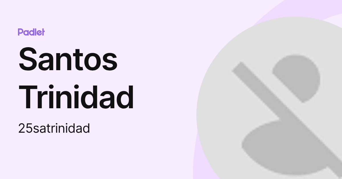 Santos Trinidad (25satrinidad) profile | Padlet