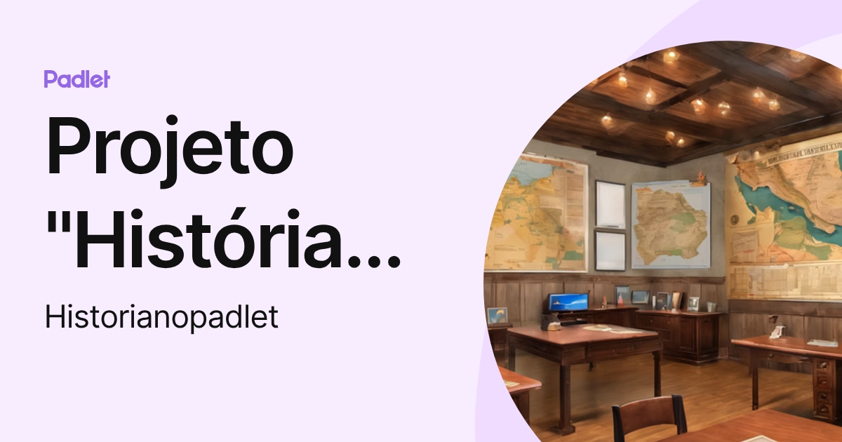 Projeto "História no padlet" (Historianopadlet) profile | Padlet