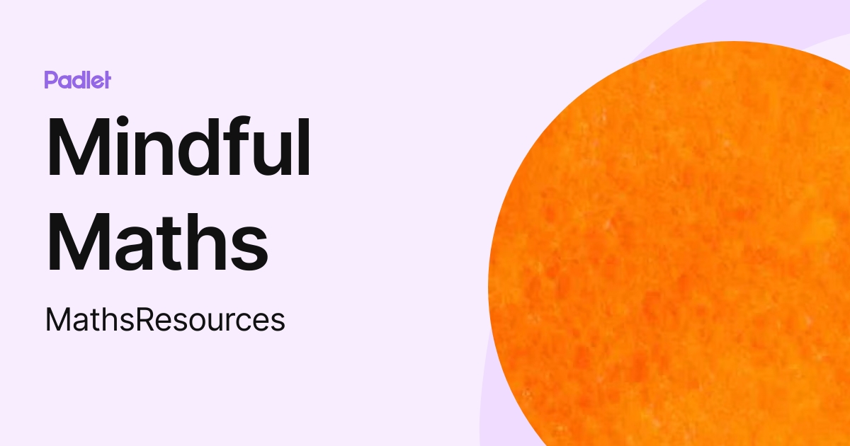 Mindful Maths MathsResources Profile Padlet Mindful maths mathsresources profile padlet