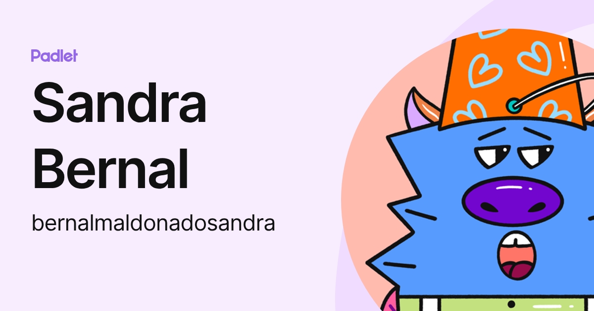 Sandra Bernal (bernalmaldonadosandra) profile | Padlet