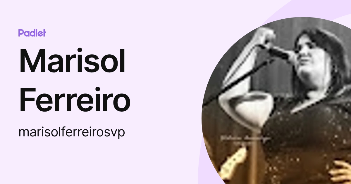Marisol Ferreiro (marisolferreirosvp) profile | Padlet