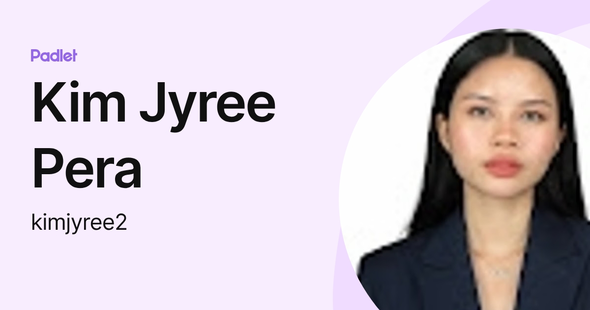 Kim Jyree Pera (kimjyree2) profile | Padlet