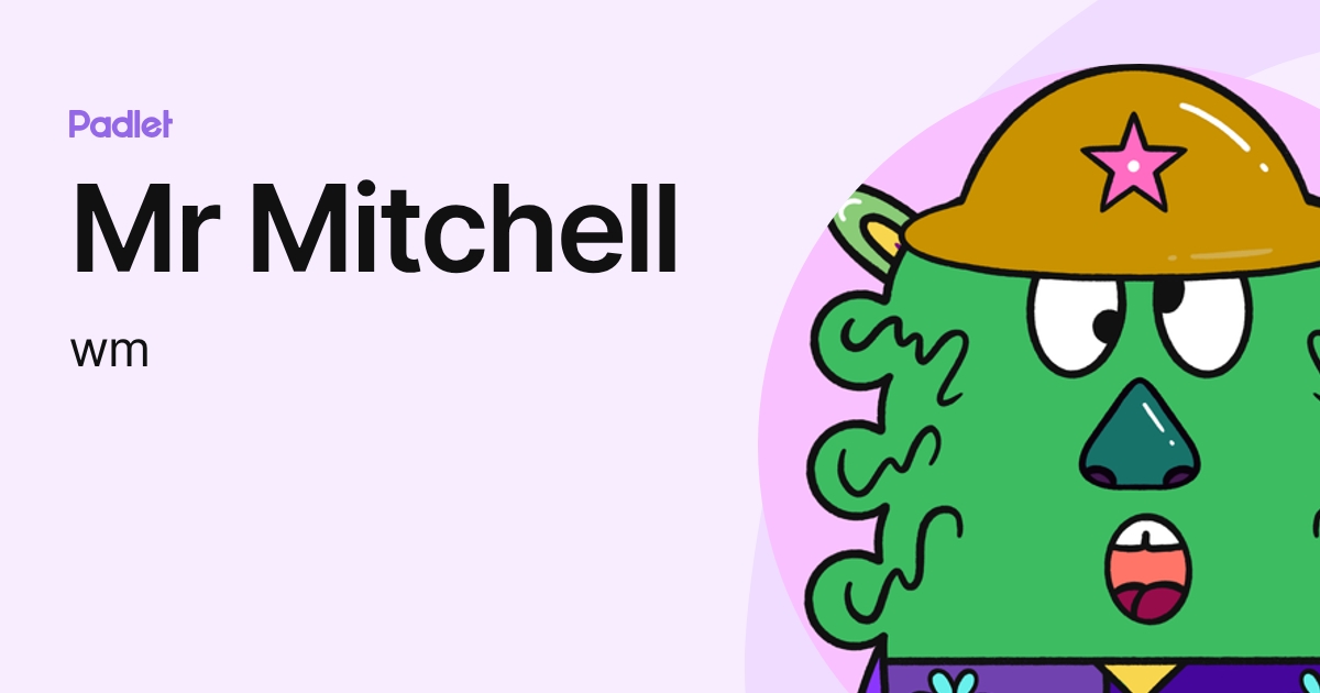 Mr Mitchell (wm) profile | Padlet