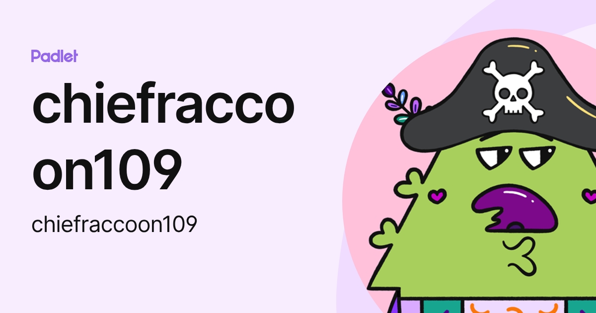 chiefraccoon109 (chiefraccoon109) profile | Padlet