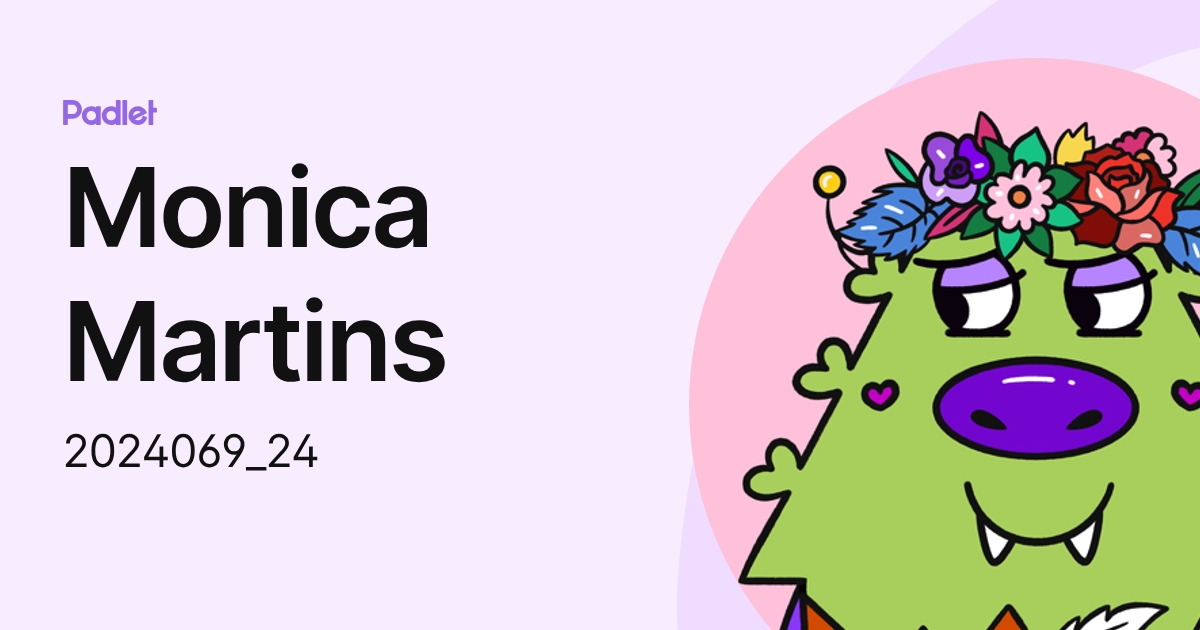 Monica Martins (2024069_24) profile | Padlet
