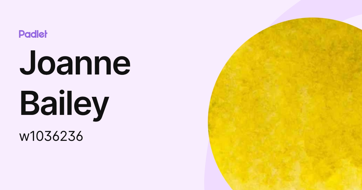 Joanne Bailey (w1036236) profile | Padlet