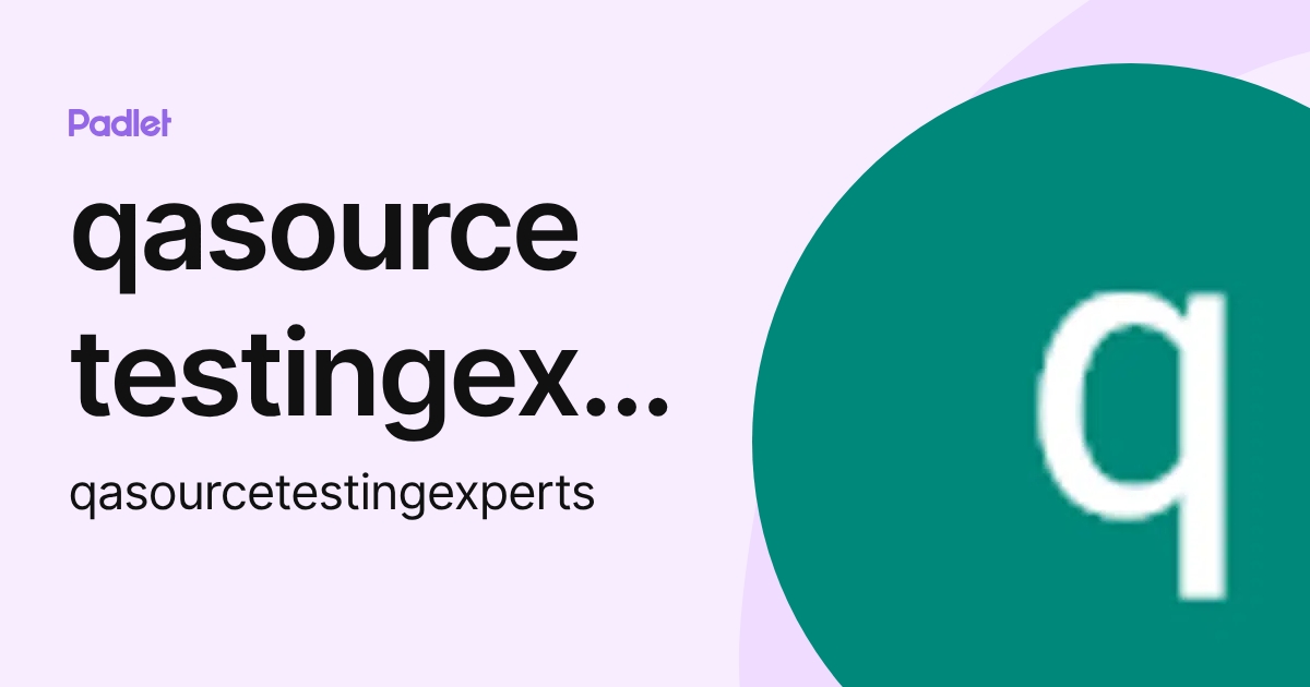 Qasource qasource testingexperts (qasourcetestingexperts) profile | Padlet
