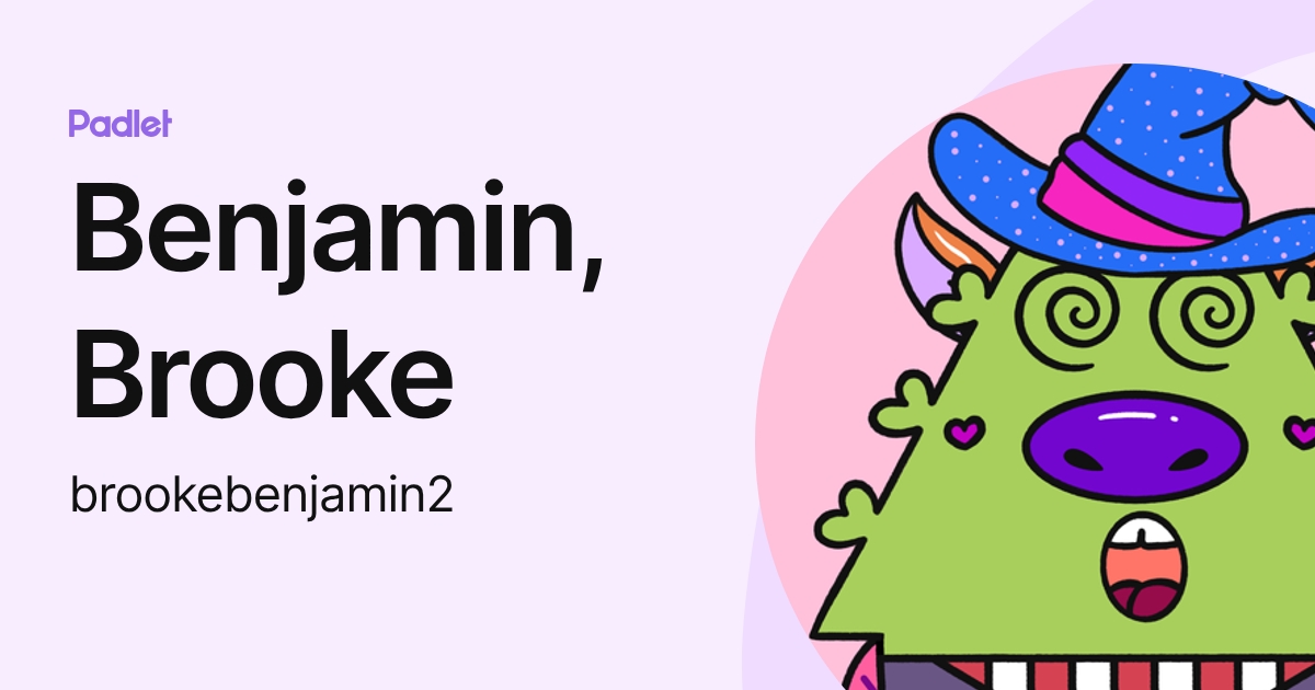 Benjamin, Brooke (brookebenjamin2) profile | Padlet