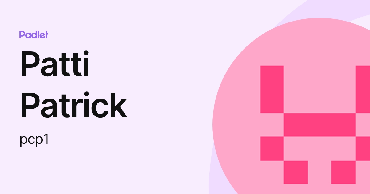 Patti Patrick (pcp1) profile | Padlet