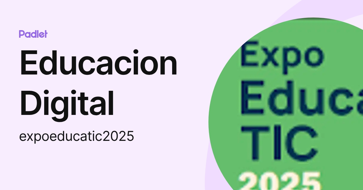 Educacion Digital (expoeducatic2025) profile | Padlet