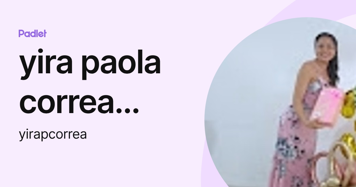 yira paola correa lopez (yirapcorrea) profile | Padlet