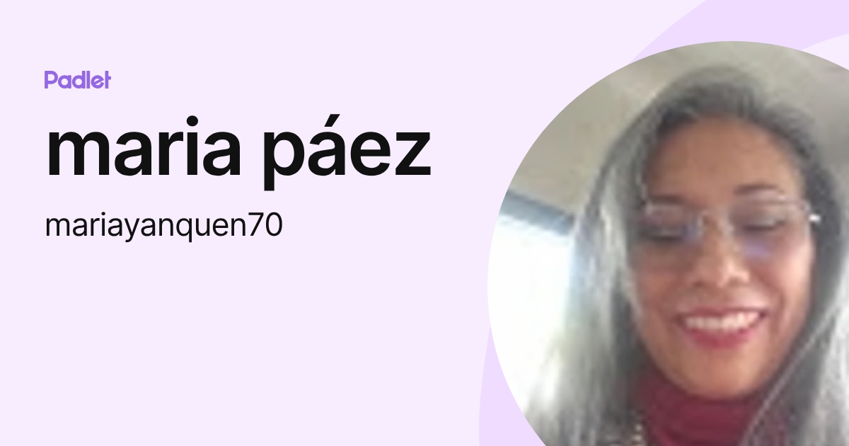 maria páez (mariayanquen70) profile | Padlet
