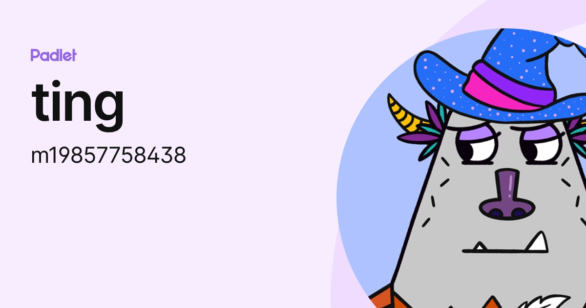 ting (m19857758438) profile | Padlet