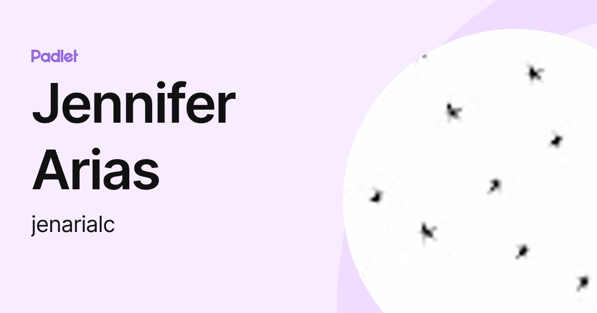 Jennifer Arias (jenarialc) profile | Padlet