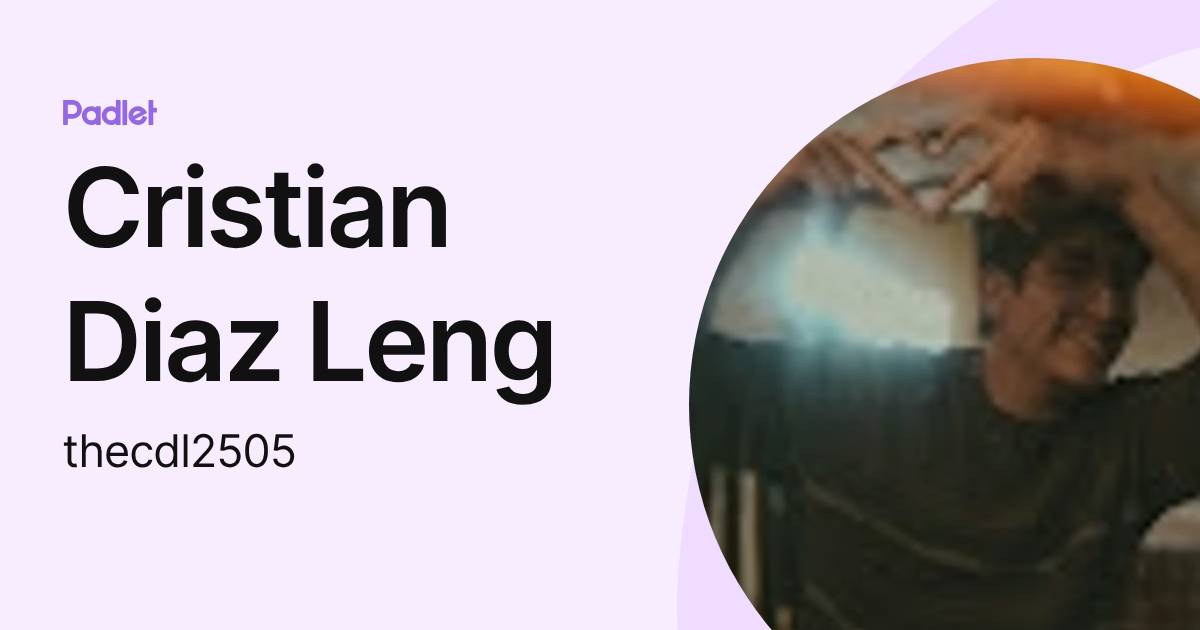 Cristian Diaz Leng (thecdl2505) profile | Padlet