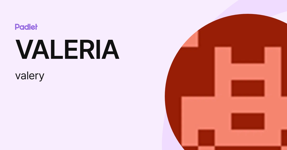 VALERIA (valery) profile | Padlet
