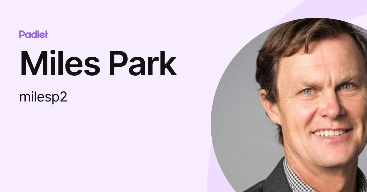 Miles Park (milesp2) profile | Padlet