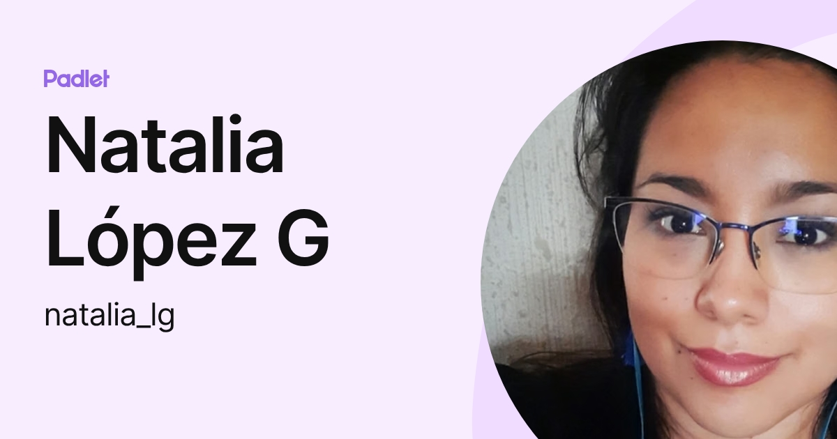 Natalia López G (natalia_lg) profile | Padlet