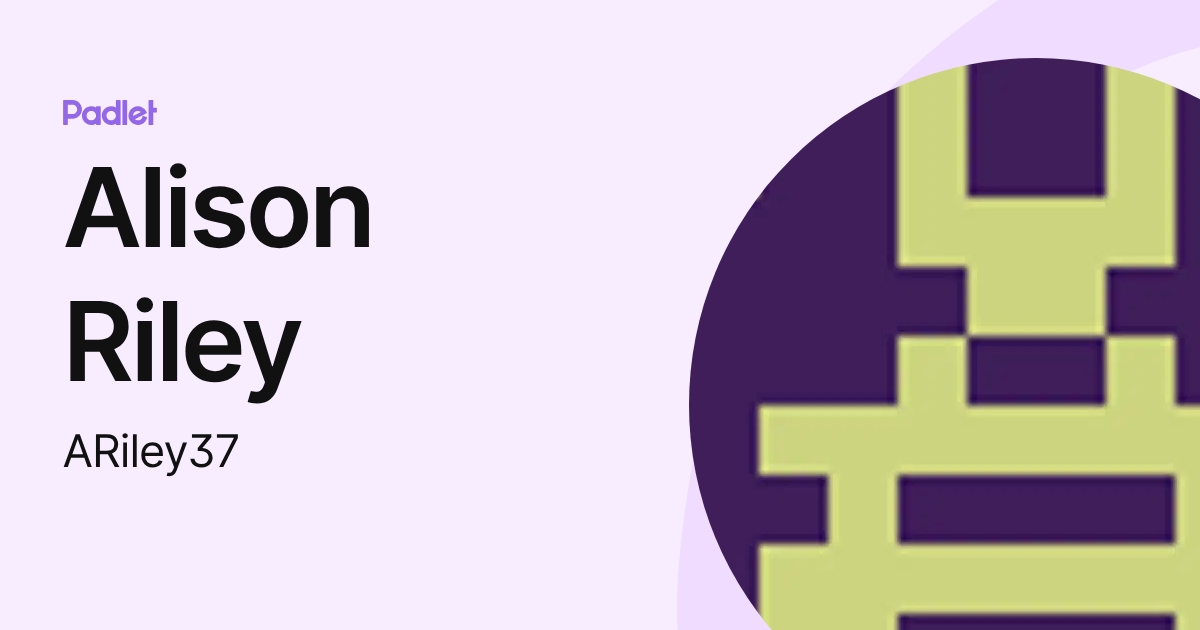 Alison Riley Alison Riley (ARiley37) profile | Padlet