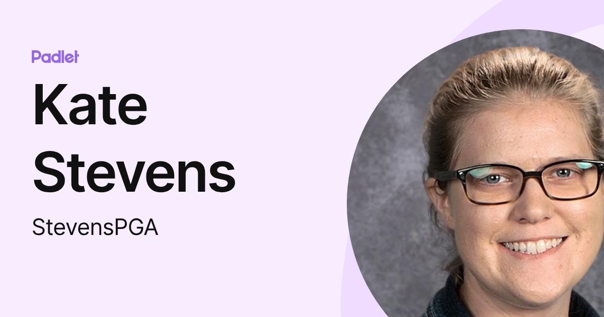 Kate Stevens (StevensPGA) profile | Padlet