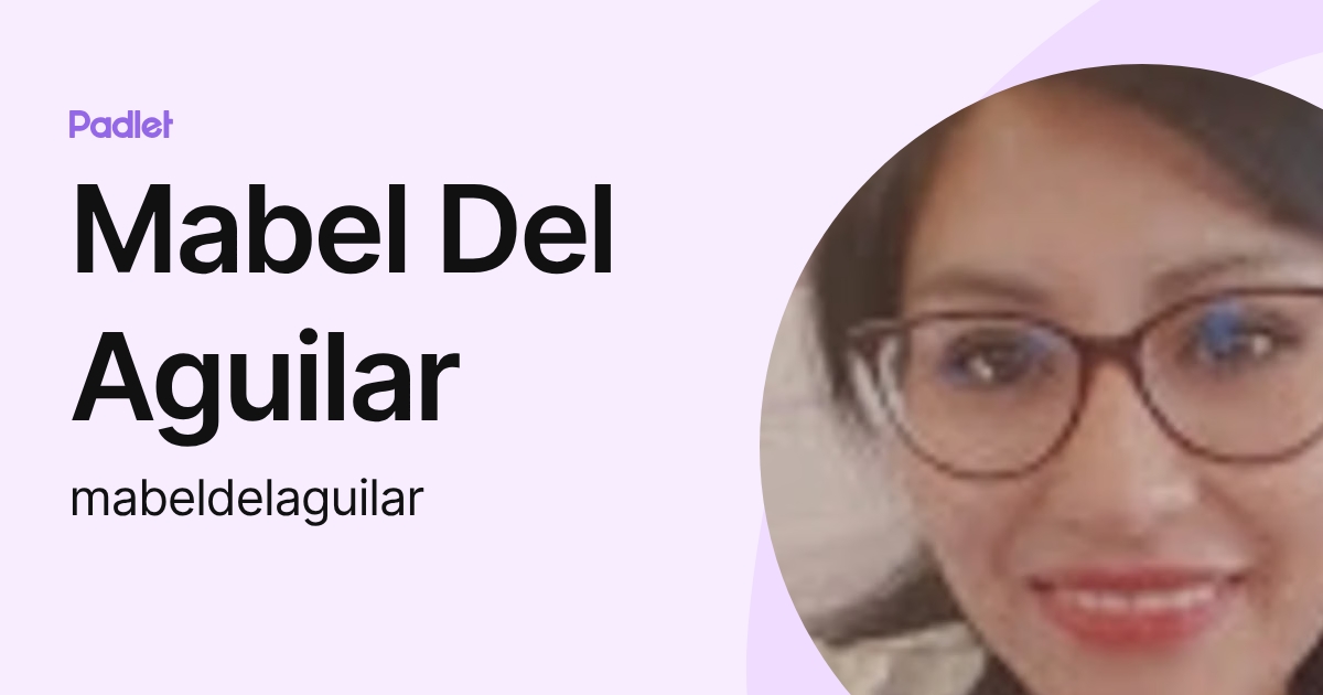 Mabel Del Aguilar (mabeldelaguilar) profile | Padlet