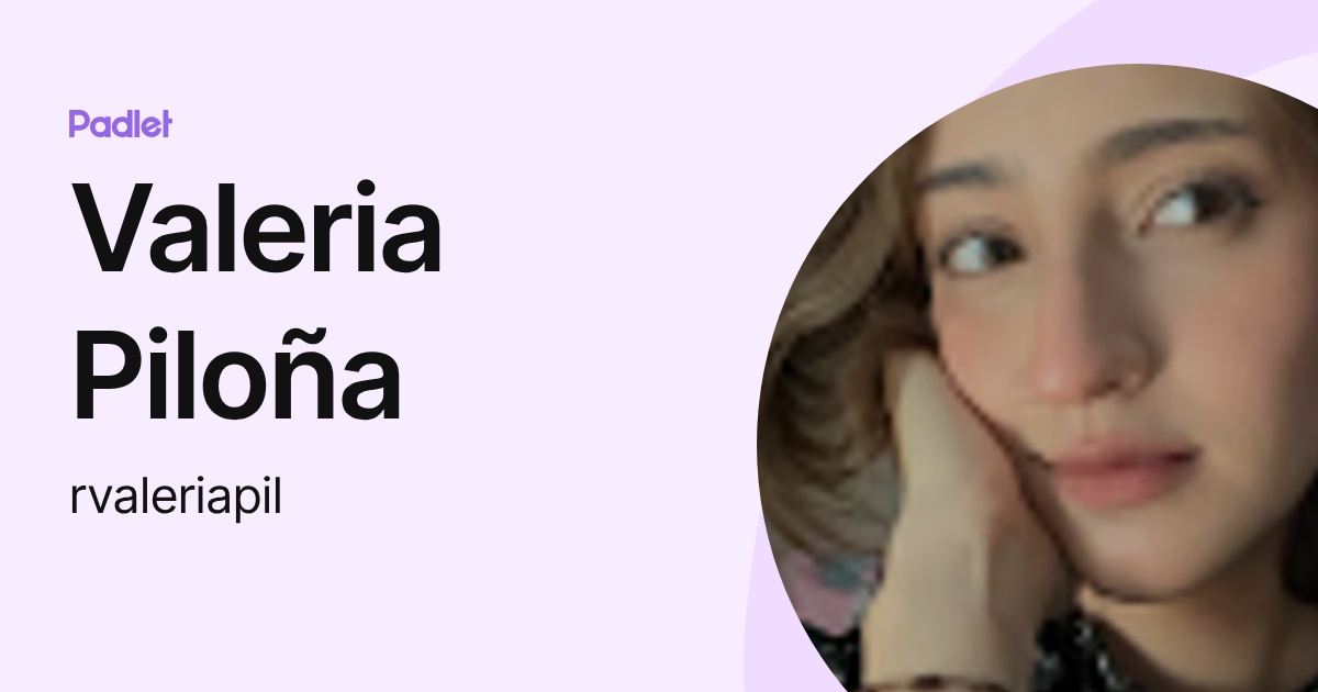 Valeria Piloña (rvaleriapil) profile | Padlet