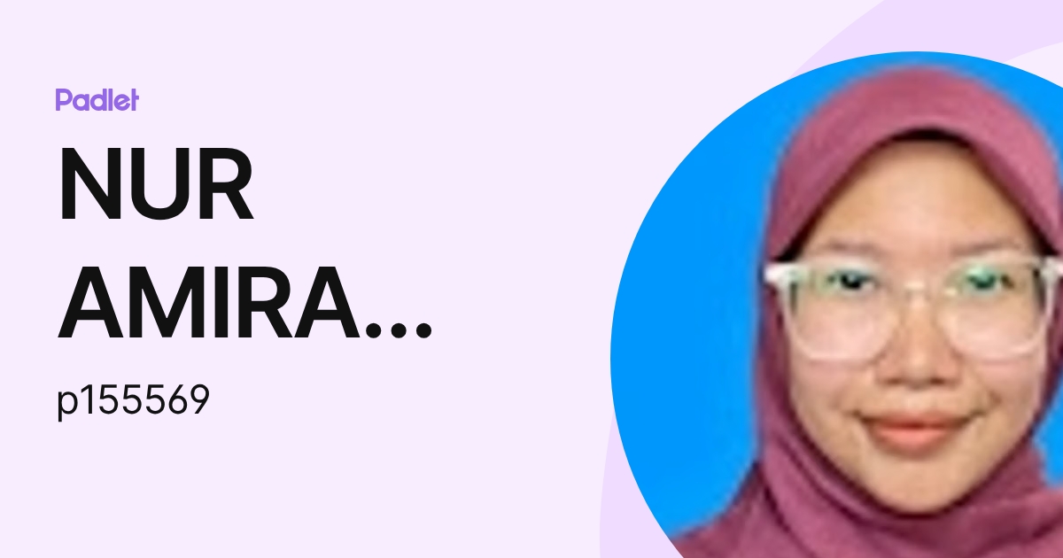 NUR AMIRA BINTI ALIAS (p155569) profile | Padlet