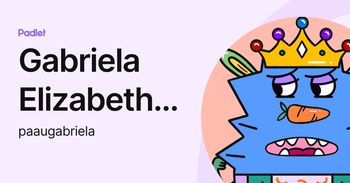 Gabriela Elizabeth Paau Vasquez (paaugabriela) profile | Padlet