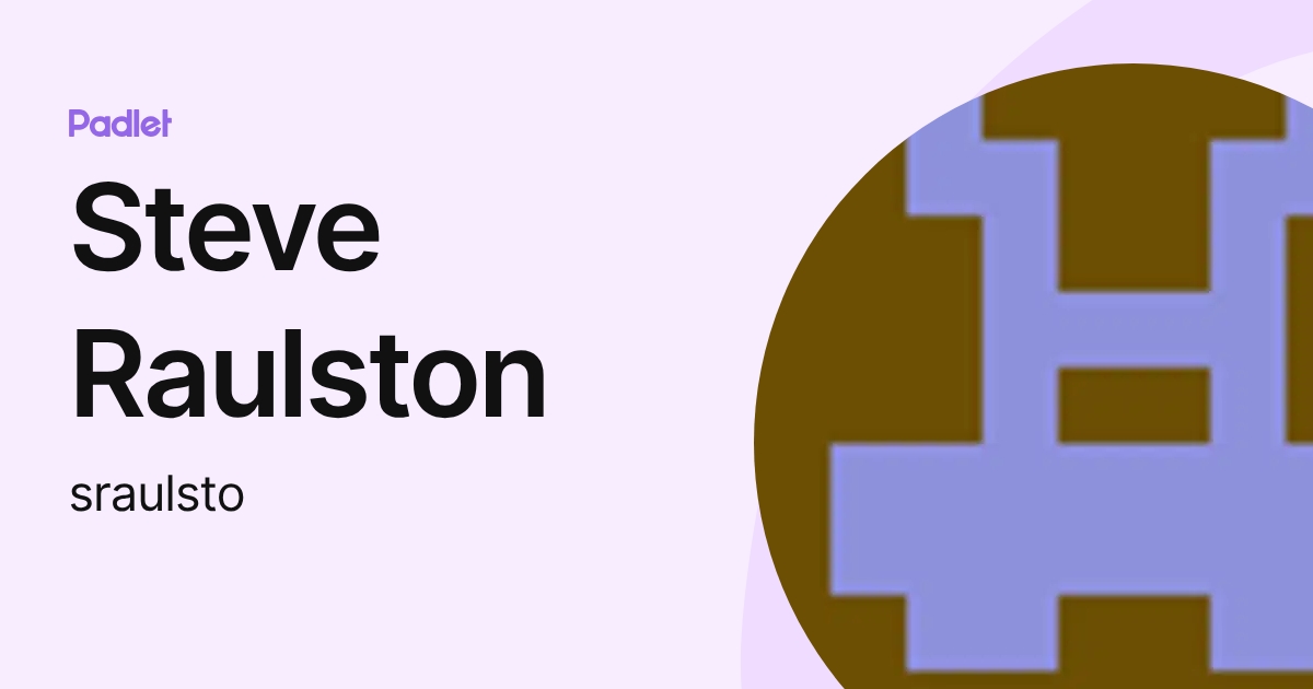 Steve Raulston (sraulsto) profile | Padlet