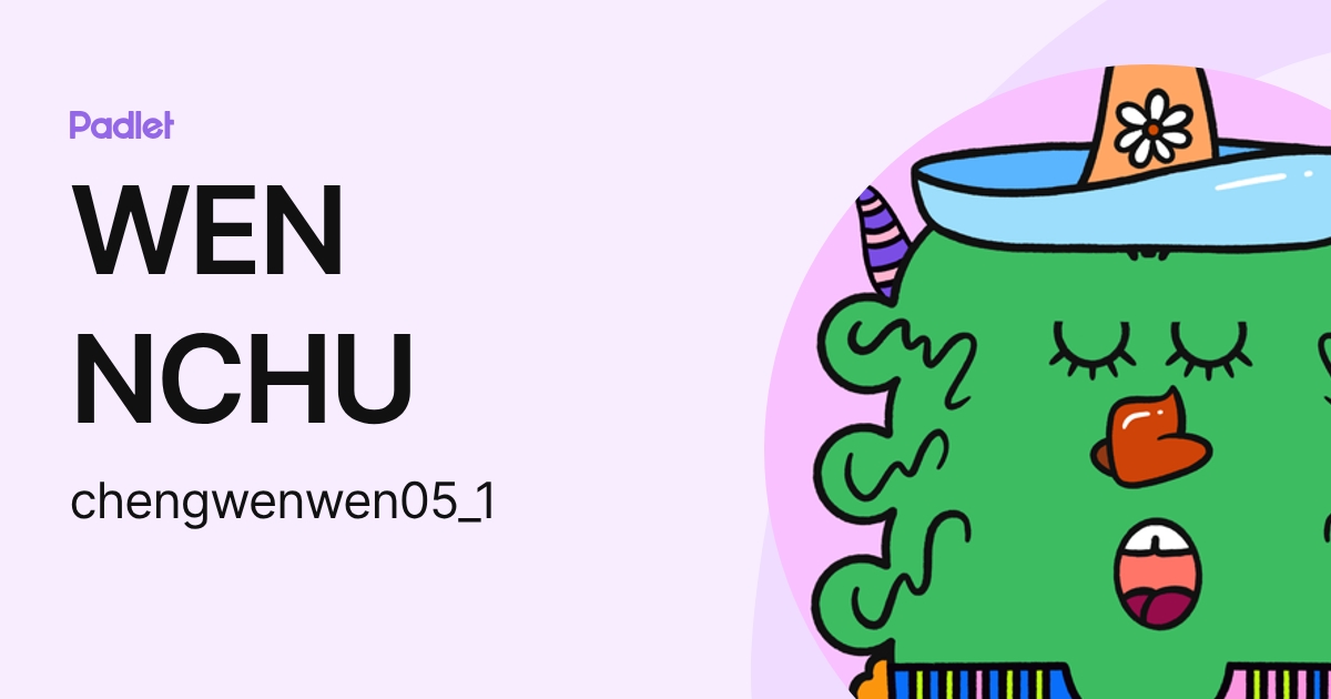WEN NCHU (chengwenwen05_1) profile | Padlet