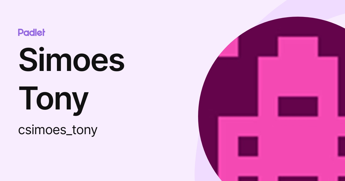 Simoes Tony (csimoes_tony) profile | Padlet