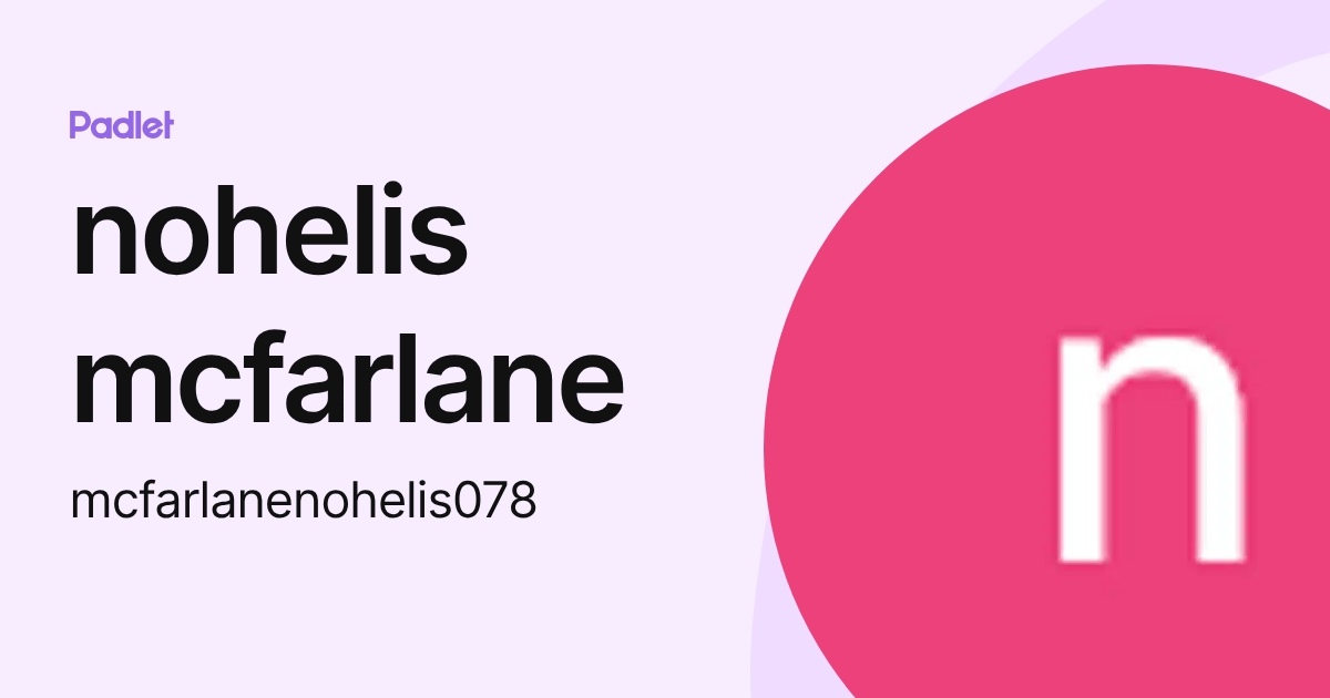 nohelis mcfarlane (mcfarlanenohelis078) profile | Padlet