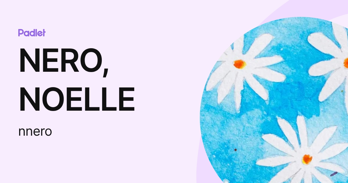 NERO, NOELLE (nnero) profile | Padlet