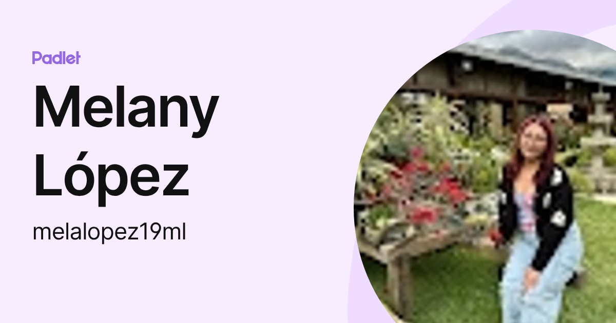 Melany López (melalopez19ml) profile | Padlet