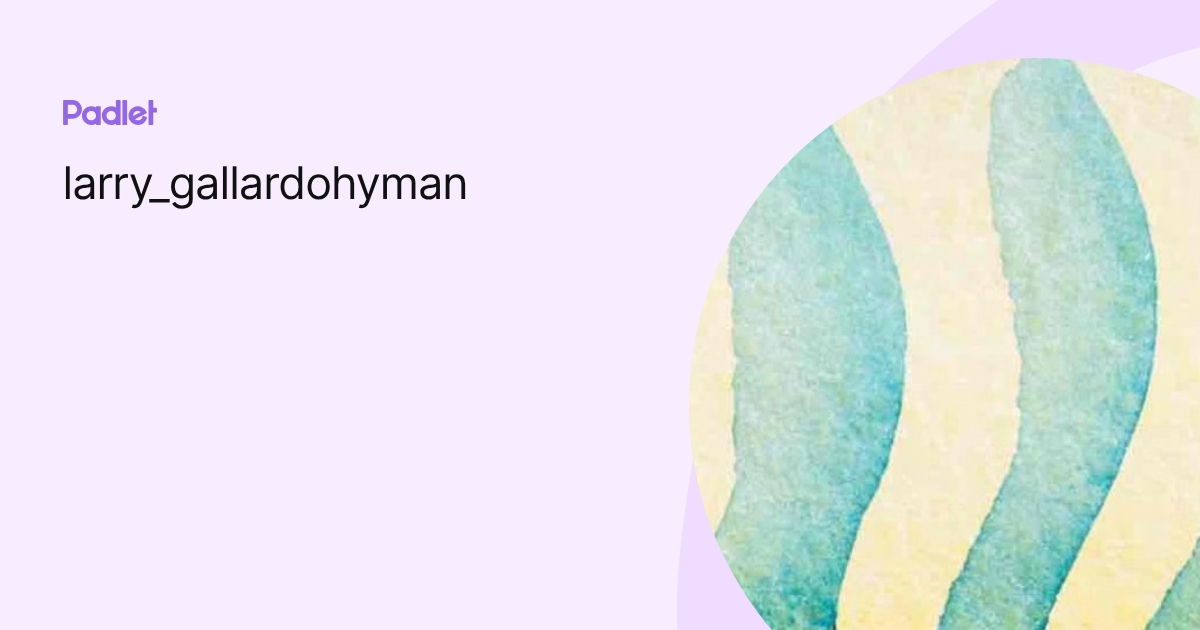 larry_gallardohyman profile | Padlet