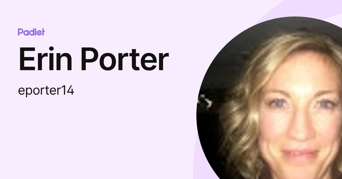 Erin Porter (eporter14) profile | Padlet