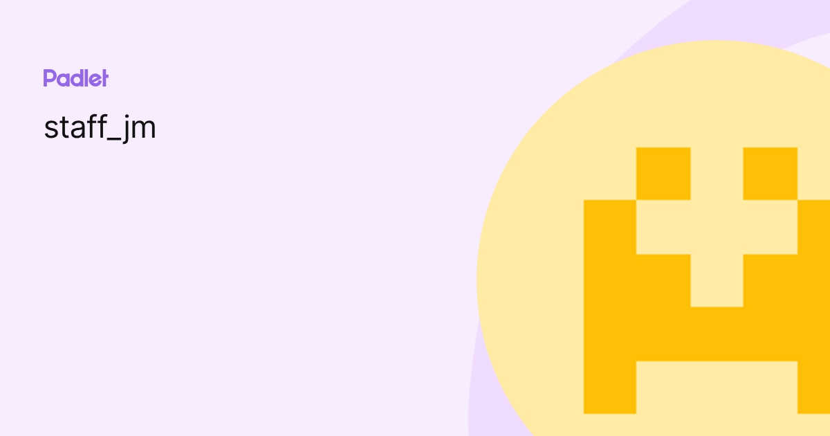staff_jm profile | Padlet