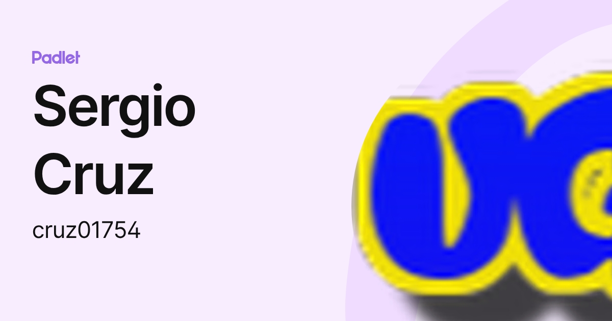 Sergio Cruz (cruz01754) profile | Padlet