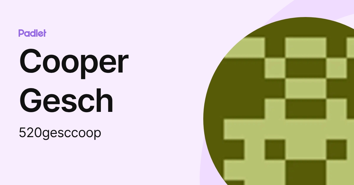 Cooper Gesch (520gesccoop) profile | Padlet