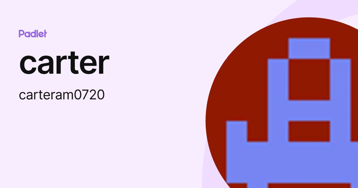 carter (carteram0720) profile | Padlet