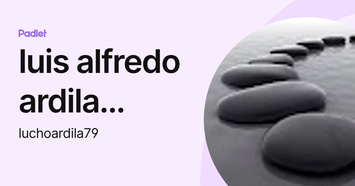luis alfredo ardila hernandez (luchoardila79) profile | Padlet