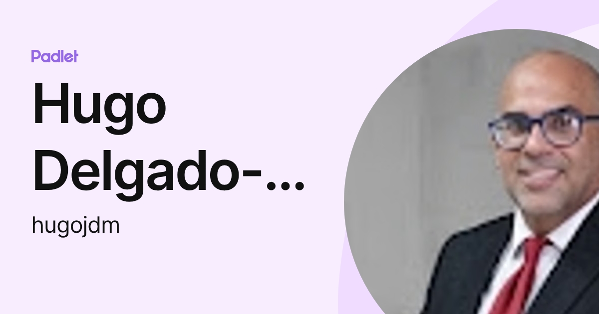 Hugo Delgado-Martí (hugojdm) profile | Padlet