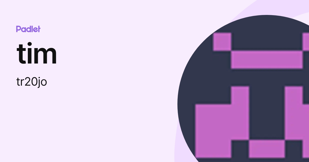 tim (tr20jo) profile | Padlet