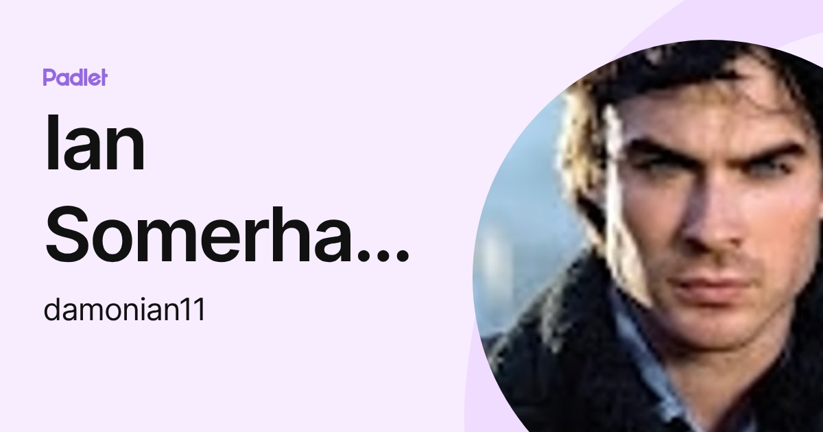 Ian Somerhalder (damonian11) profile | Padlet
